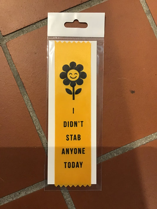 “I Didn’t Stab Anyone Today” Award Ribbon