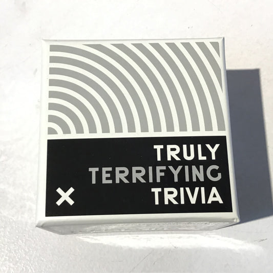 Truly Terrifying Trivia